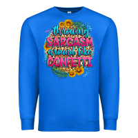 True Royal throwing sarcasm around like confetti Premium Sweatshirt - Zillion Design Studio