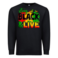 Black stay black and live Premium Sweatshirt - Zillion Design Studio