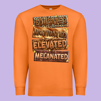 Educated Motivated Elevated Melanated Premium Sweatshirt Designed By Zillion Design Studio