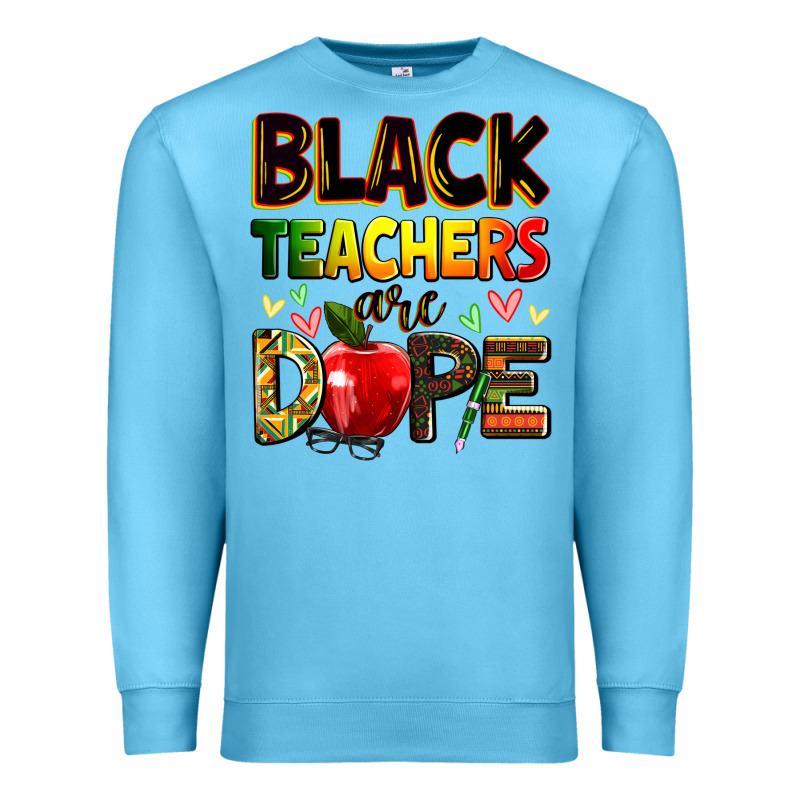 Black Teachers Are Dope Premium Sweatshirt by Zillion Design Studio | Teevron