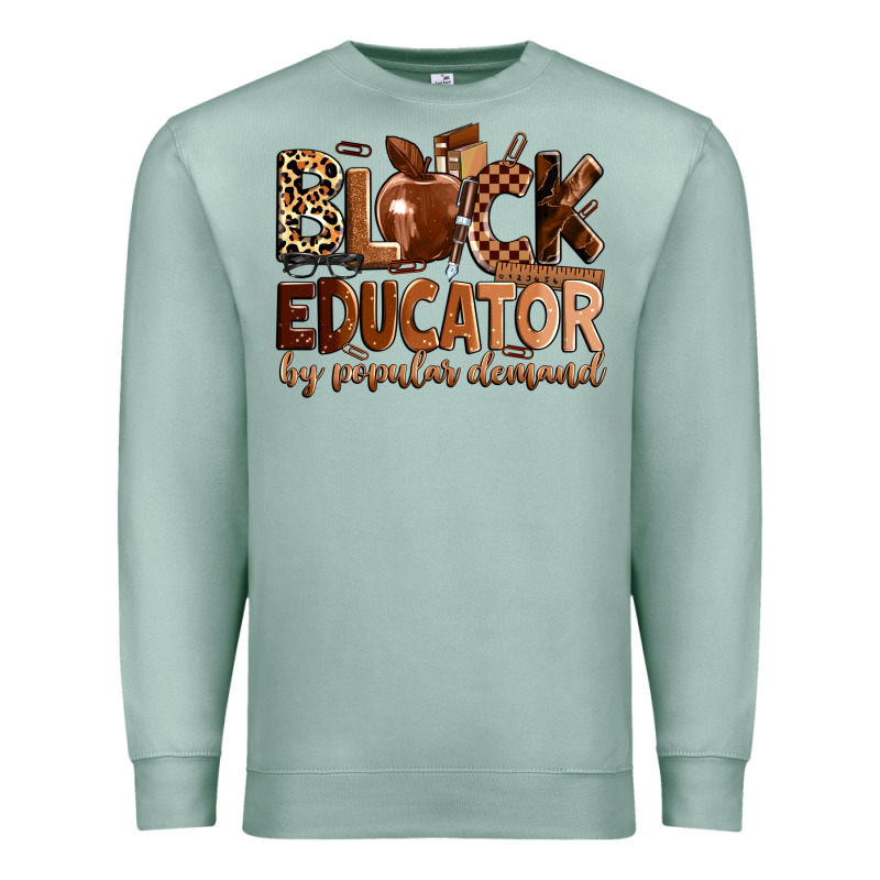 Black Educator By Popular Demand Premium Sweatshirt by Zillion Design Studio | Teevron