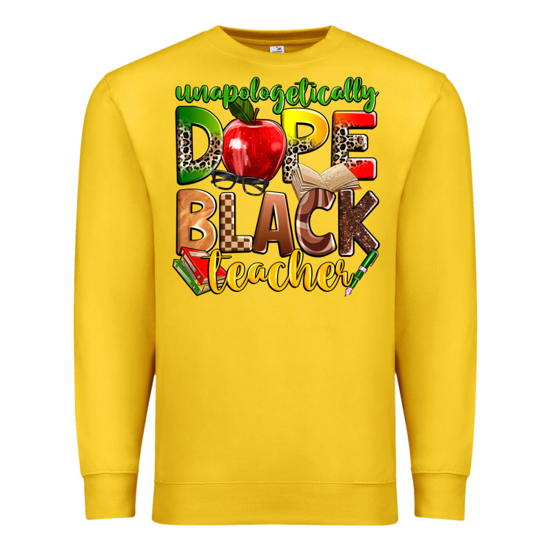 Unapologetically Dope Black Teacher Premium Sweatshirt by Zillion Design Studio | Teevron