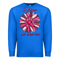 True Royal in october we wear pink sunflower Premium Sweatshirt - RanaPortraitStore