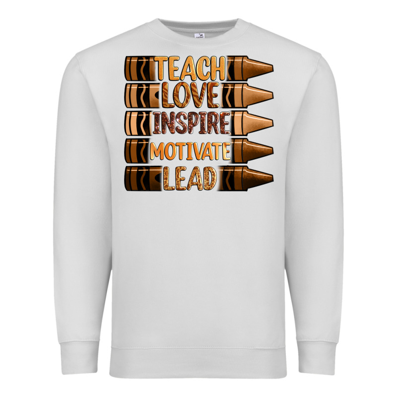 Teach Love Inspire Motivate Lead Premium Sweatshirt by Zillion Design Studio | Teevron