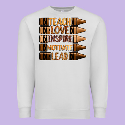 Teach Love Inspire Motivate Lead Premium Sweatshirt Designed By Zillion Design Studio
