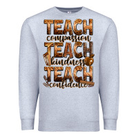 Heather Grey teach compassion teach kindness teach confidence Premium Sweatshirt - Zillion Design Studio