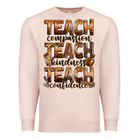 Pale Pink teach compassion teach kindness teach confidence Premium Sweatshirt - Zillion Design Studio
