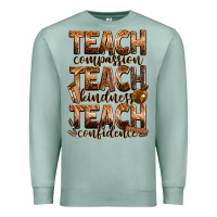 Seafoam teach compassion teach kindness teach confidence Premium Sweatshirt - Zillion Design Studio