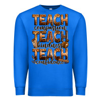 True Royal teach compassion teach kindness teach confidence Premium Sweatshirt - Zillion Design Studio