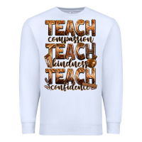 White teach compassion teach kindness teach confidence Premium Sweatshirt - Zillion Design Studio