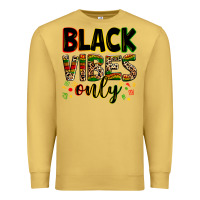 Black Vibes Only Premium Sweatshirt | Teevron