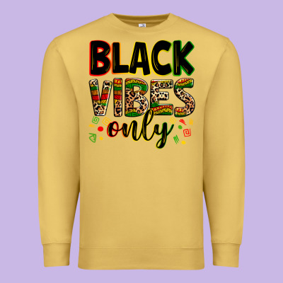 Black Vibes Only Premium Sweatshirt Designed By Zillion Design Studio