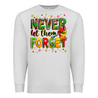 Dove Grey never let them forget Premium Sweatshirt - Zillion Design Studio