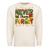 Never Let Them Forget Premium Sweatshirt | Teevron