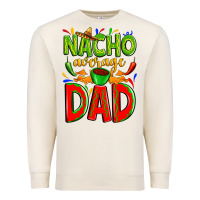 Sandshell nacho average dad Premium Sweatshirt - Zillion Design Studio