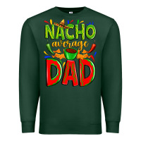 Sports Green nacho average dad Premium Sweatshirt - Zillion Design Studio