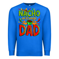 True Royal nacho average dad Premium Sweatshirt - Zillion Design Studio