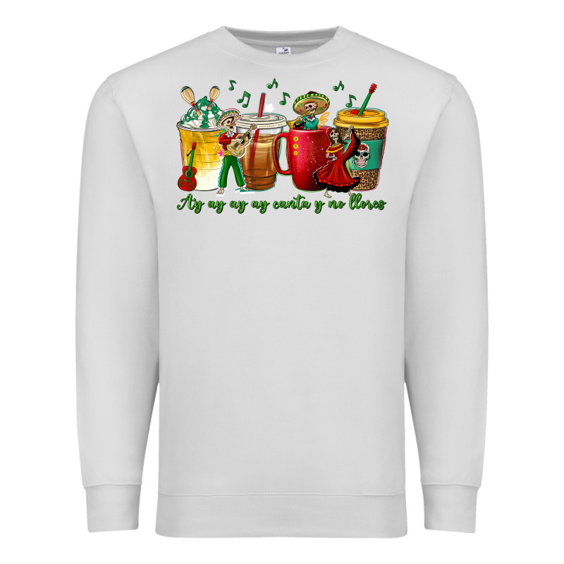 Ay Ay  Ay Ay Canta Y No Llores Coffee Cups Premium Sweatshirt by texasbilliewilder | Teevron