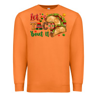 Carrot Let's Taco 'Bout It Premium Sweatshirt - texasbilliewilder