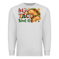 Dove Grey Let's Taco 'Bout It Premium Sweatshirt - texasbilliewilder