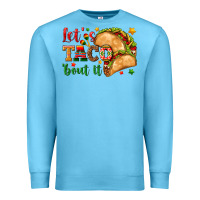 Ocean Blue Let's Taco 'Bout It Premium Sweatshirt - texasbilliewilder
