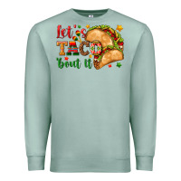 Seafoam Let's Taco 'Bout It Premium Sweatshirt - texasbilliewilder