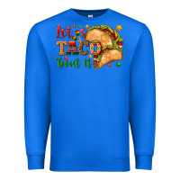 True Royal Let's Taco 'Bout It Premium Sweatshirt - texasbilliewilder