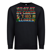 Black Ay Ay Ay Ay Canta y No Llores Premium Sweatshirt - texasbilliewilder