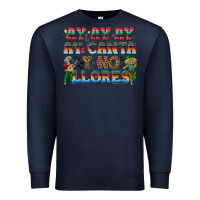 Navy Ay Ay Ay Ay Canta y No Llores Premium Sweatshirt - texasbilliewilder