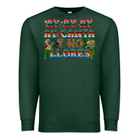 Sports Green Ay Ay Ay Ay Canta y No Llores Premium Sweatshirt - texasbilliewilder