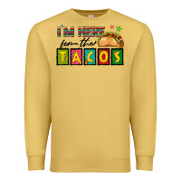 Antique Gold I'm Here For The Tacos Premium Sweatshirt - texasbilliewilder