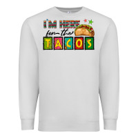 Dove Grey I'm Here For The Tacos Premium Sweatshirt - texasbilliewilder