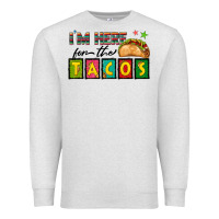 Oatmeal Heather I'm Here For The Tacos Premium Sweatshirt - texasbilliewilder
