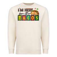 Sandshell I'm Here For The Tacos Premium Sweatshirt - texasbilliewilder