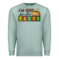 Seafoam I'm Here For The Tacos Premium Sweatshirt - texasbilliewilder