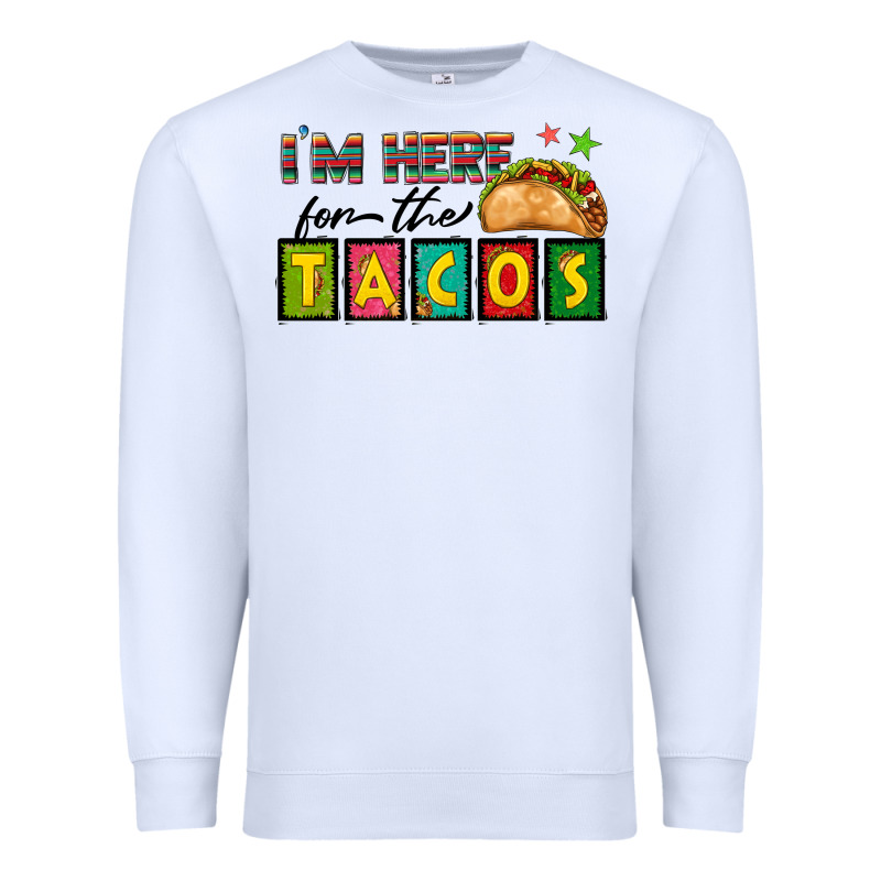I'm Here For The Tacos Premium Sweatshirt by texasbilliewilder | Teevron