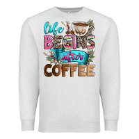 Oatmeal Heather life begins after coffee Premium Sweatshirt - Zillion Design Studio