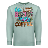 Seafoam life begins after coffee Premium Sweatshirt - Zillion Design Studio