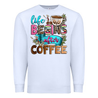 White life begins after coffee Premium Sweatshirt - Zillion Design Studio