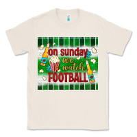 Natural on sunday we watch football tumbler Classic Tee - BundleAndBundleShop