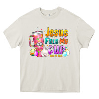 Jesus Fills My Cup Easter Heavy Core Tee | Teevron