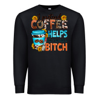 Black i pretend coffee helps but i'm still a bitch Premium Sweatshirt - Zillion Design Studio