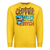 Lemon i pretend coffee helps but i'm still a bitch Premium Sweatshirt - Zillion Design Studio