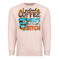 Pale Pink i pretend coffee helps but i'm still a bitch Premium Sweatshirt - Zillion Design Studio