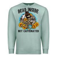 Seafoam dead inside but caffeinated Premium Sweatshirt - Zillion Design Studio