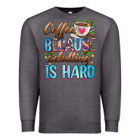 Charcoal Heather coffee because adulting is hard Premium Sweatshirt - Zillion Design Studio