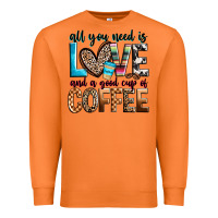 All You Need Is Love And A Good Cup Of Coffee Premium Sweatshirt | Teevron