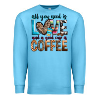 Ocean Blue all you need is love and a good cup of coffee Premium Sweatshirt - Zillion Design Studio