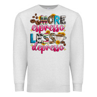 Oatmeal Heather more espresso less depresso Premium Sweatshirt - Zillion Design Studio