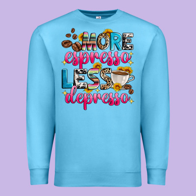 More Espresso Less Depresso Premium Sweatshirt Designed By Zillion Design Studio